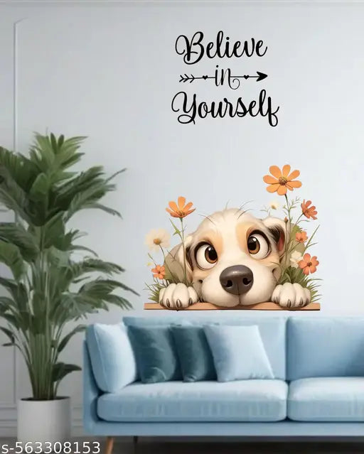 Trendy Collection 'Belive In Yourself  With Dog Flower Cartoon Animal Wall Sticker & Murals (38 Cm ,M-SIZE)