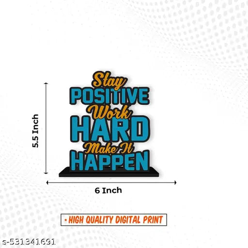 Uma Craft Wooden Idols and Figurine Stay Positive Work Hard Make It Happen Quotes Table Decoration for Office Desk | Home Decor | Living Room | Modern Art Wood Showpiece Gift Item
